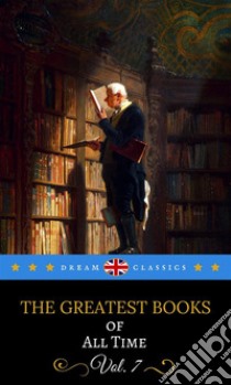 The Greatest Books of All Time Vol. 7 (Dream Classics). E-book. Formato EPUB ebook di Ford Madox Ford