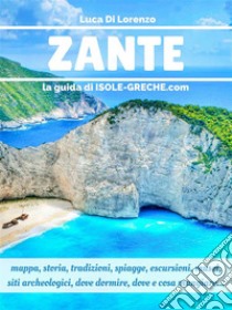 Zante - La guida di isole-greche.com. E-book. Formato PDF ebook di Luca Di Lorenzo