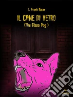 Il Cane Di Vetro . E-book. Formato EPUB