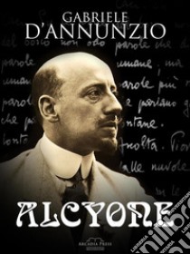 Alcyone. E-book. Formato PDF ebook di Gabriele D'Annunzio