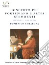 Concerto per Fortepiano e altri stromentiPartitura - Full Score. E-book. Formato PDF ebook di Domenico Cimarosa Simone Perugini (a cura di) 