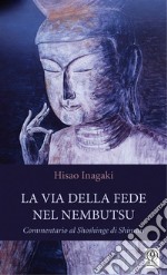 La Via della Fede nel Nembutsu: Commentario al Shoshinge di Shinran. E-book. Formato Mobipocket