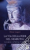 La Via della Fede nel Nembutsu: Commentario al Shoshinge di Shinran. E-book. Formato PDF ebook