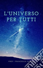 L&apos;Universo per tutti. E-book. Formato EPUB ebook