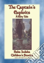 THE CAPTAIN'S EXPLOITS - An adventure of daring and wits: Baba Indaba’s Children's Stories - Issue 388. E-book. Formato EPUB ebook