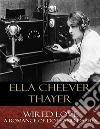 Wired Love: A Romance of Dots and Dashes . E-book. Formato EPUB ebook