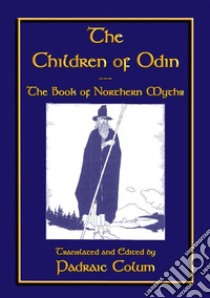 The CHILDREN of ODIN: The Book of Northern Myths. E-book. Formato EPUB ebook di Anon E. Mouse