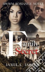 The Family Secret: Interracial Romance Novel. E-book. Formato EPUB ebook