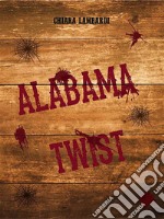 Alabama Twist. E-book. Formato EPUB ebook