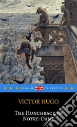 The Hunchback of Notre-Dame (Dream Classics). E-book. Formato EPUB ebook