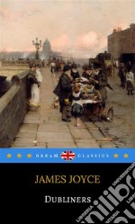 Dubliners (Dream Classics). E-book. Formato EPUB ebook