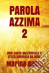 Parola Azzima 2OGNI CASTA SACERDOTALE E&apos; STATA ABROGATA DA GESU&apos;. E-book. Formato EPUB ebook