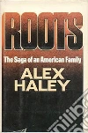 RootsThe Saga of an American Family. E-book. Formato EPUB ebook di Alex Haley