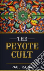 The Peyote Cult. E-book. Formato EPUB