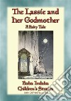 THE LASSIE AND HER GODMOTHER - A Scandinavian Fairy Tale: Baba Indaba’s Children's Stories - Issue 389. E-book. Formato EPUB ebook