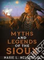 Myths and Legends of the Sioux. E-book. Formato EPUB