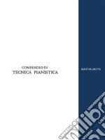 Compendio di Tecnica Pianistica. E-book. Formato EPUB ebook