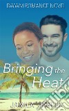 Bringing The HeatBWWM Romance Novel. E-book. Formato EPUB ebook