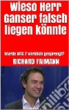 Wieso Herr Ganser falsch liegen könnteWurde WTC 7 wirklich gesprengt?. E-book. Formato EPUB ebook