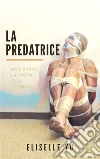 La Predatrice. E-book. Formato PDF ebook