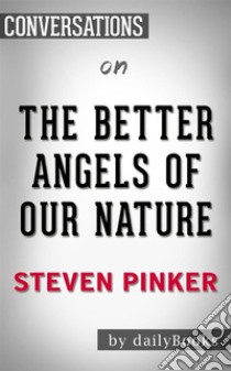 The Better Angels of Our Nature: By Steven Pinker??????? | Conversation Starters. E-book. Formato EPUB ebook di dailyBooks