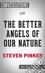 The Better Angels of Our Nature: By Steven Pinker??????? - Conversation Starters. E-book. Formato EPUB ebook