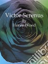 Victor Serenus. E-book. Formato EPUB ebook