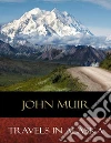 Travels In Alaska: Illustrated. E-book. Formato EPUB ebook