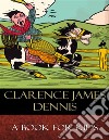 A Book for KidsIllustrated. E-book. Formato EPUB ebook di Clarence James Dennis