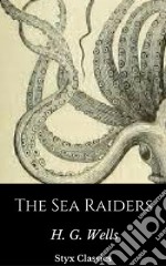 The Sea Raiders. E-book. Formato EPUB ebook