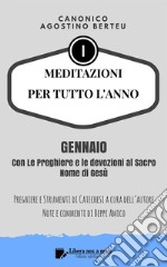 MEDITAZIONI PER TUTTO L’ANNO - Preghiere e Strumenti di Catechesi dell’autoreGENNAIO - Con le preghiere e le devozioni al Sacro Nome di Gesù. E-book. Formato PDF ebook