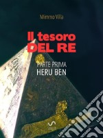 Il Tesoro del ReParte Prima - Heru Ben. E-book. Formato EPUB ebook