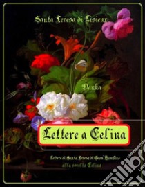 Lettere a Celina. E-book. Formato EPUB ebook di S. Teresa di Gesù Bambino