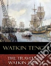 The Travels of Watkin Tench: Illustrated. E-book. Formato EPUB ebook
