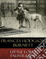 Little Lord Fauntleroy (Illustrated). E-book. Formato Mobipocket ebook