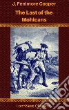The Last of the Mohicans. E-book. Formato EPUB ebook di James Fenimore Cooper