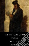 The History of Mr Polly. E-book. Formato EPUB ebook