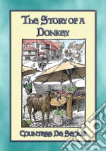 THE STORY of a DONKEY - A Children's Story. E-book. Formato EPUB ebook