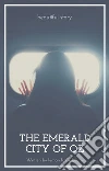 The Emerald City of Oz. E-book. Formato EPUB ebook di Lyman Frank Baum