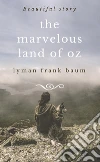 The Marvelous Land of Oz. E-book. Formato EPUB ebook di Lyman Frank Baum