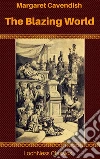 The Blazing World. E-book. Formato EPUB ebook di Margaret Cavendish