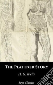 The Plattner Story. E-book. Formato EPUB ebook di H. G. Wells