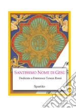 Santissimo Nome di GesùSpartito - fantasia per pianoforte - fantasia per flauto, quartetto d&apos;archi e pianoforte. E-book. Formato PDF ebook