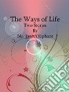 The Ways of Life: Two Stories . E-book. Formato EPUB ebook