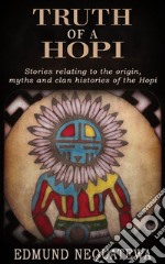 Truth Of A Hopi. E-book. Formato EPUB ebook