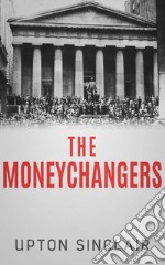 The Moneychangers. E-book. Formato EPUB ebook