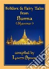 FOLKLORE AND FAIRY TALES FROM BURMA - 21 Old Burmese Folk and Fairy tales: 21 children's stories from old Siam. E-book. Formato EPUB ebook