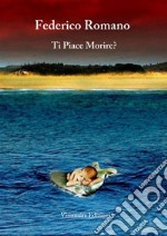 Ti Piace Morire?. E-book. Formato Mobipocket ebook