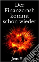 Der Finanzcrash kommt schon wieder. E-book. Formato EPUB