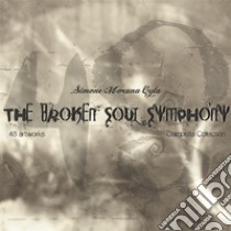 The Broken Soul Symphony | Simone Morana Cyla. E-book. Formato PDF ebook di Simone Morana Cyla